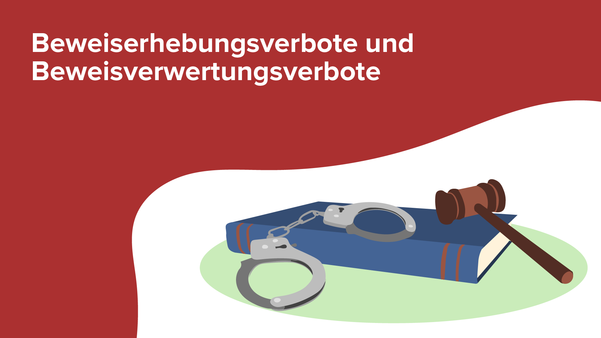 Beweisverwertungsverbot: Fort- und Fernwirkung – Jura Online | Lecturio
